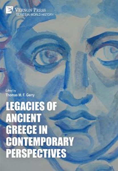 Legacies of Ancient Greece in Contemporary Perspectives, GERRY,  Thomas M. F. - Gebonden - 9781648891113