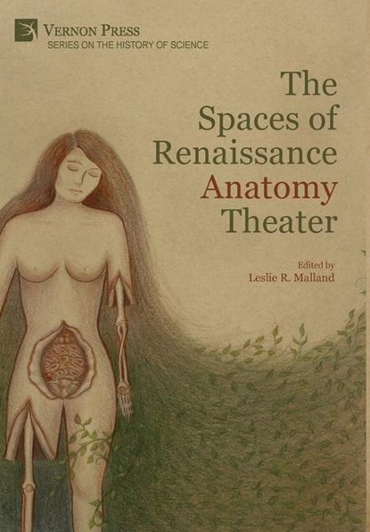 The Spaces of Renaissance Anatomy Theater, Leslie R. Malland - Gebonden - 9781648891410