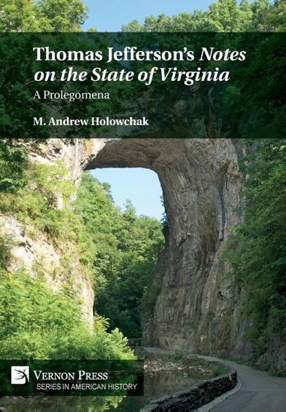 Thomas Jefferson’s 'Notes on the State of Virginia': A Prolegomena, M. Andrew Holowchak - Gebonden - 9781648896200