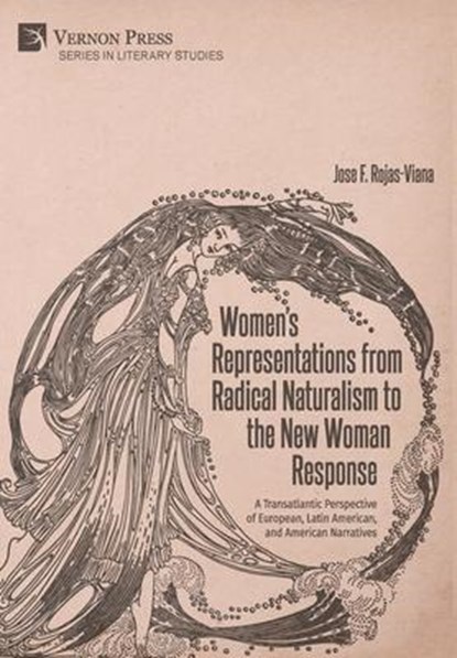 Women’s Representations from Radical Naturalism to the New Woman Response, Jose F. Rojas-Viana - Gebonden - 9781648897917