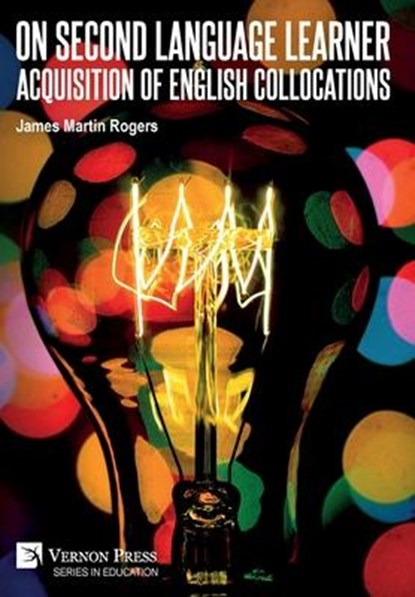On Second Language Learner Acquisition of English Collocations, James Martin Rogers - Gebonden - 9781648897979