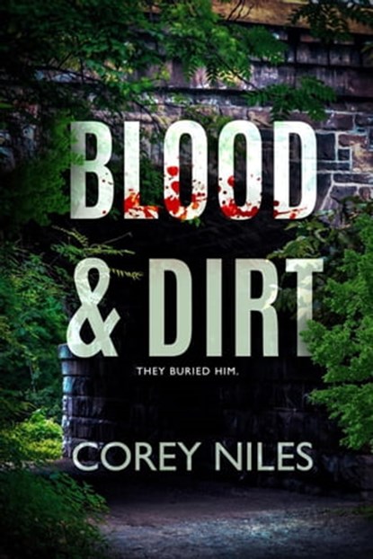 Blood & Dirt, Corey Niles - Ebook - 9781648905162