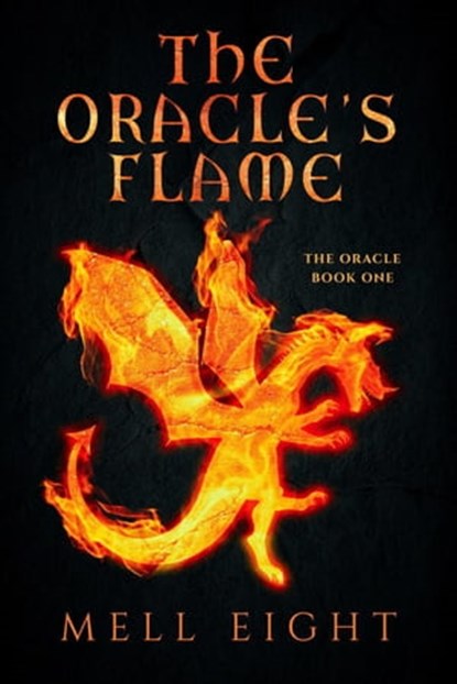 The Oracle's Flame, Mell Eight - Ebook - 9781648905209