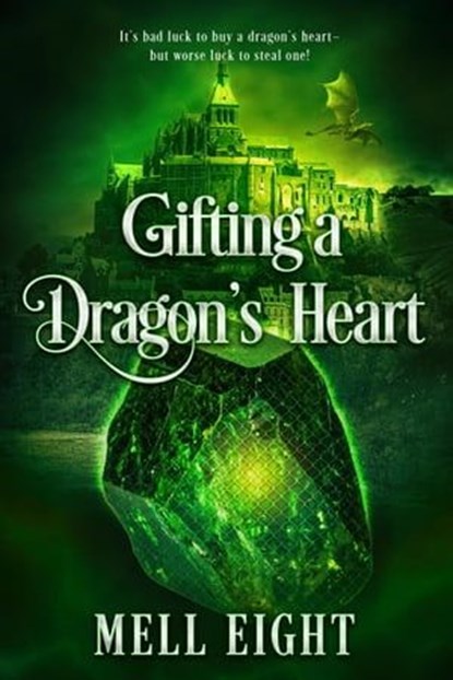 Gifting a Dragon's Heart, Mell Eight - Ebook - 9781648907470