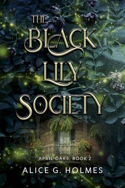 The Black Lily Society, Alice G. Holmes - Ebook - 9781648907951