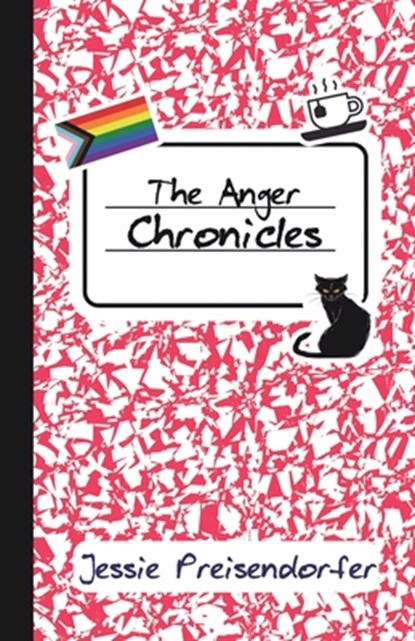The Anger Chronicles, Jessie Preisendorfer - Paperback - 9781648908033