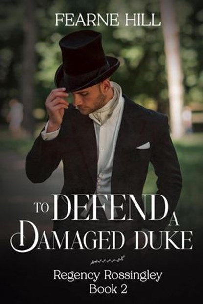 To Defend a Damaged Duke, Fearne Hill - Ebook - 9781648908774
