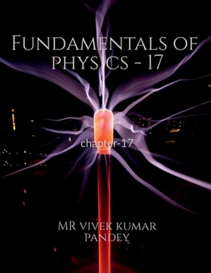 Fundamentals of physics - 17, Vivek Kumar - Paperback - 9781648922688