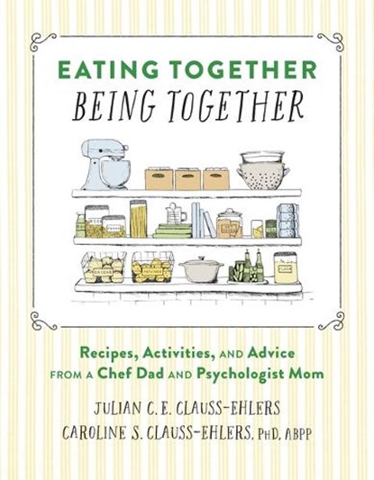Eating Together, Being Together, CLAUSS-EHLERS,  Julian ; Clauss-Ehlers, Dr. Caroline - Gebonden - 9781648961137