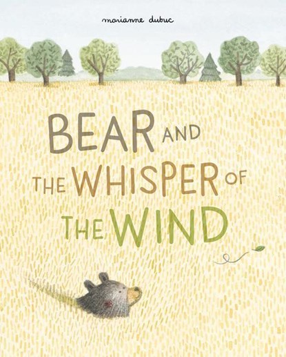 BEAR & THE WHISPER OF THE WIND, Marianne Dubuc - Gebonden - 9781648961199