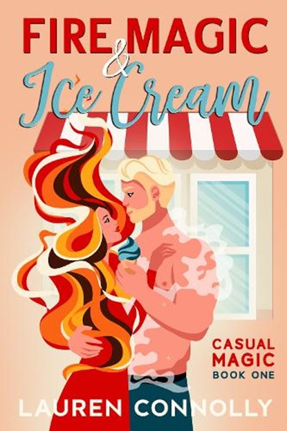 Fire Magic & Ice Cream, Lauren Connolly - Paperback - 9781648981494