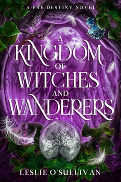 A Kingdom of Witches and Wanderers, Leslie O'Sullivan - Gebonden - 9781648985232