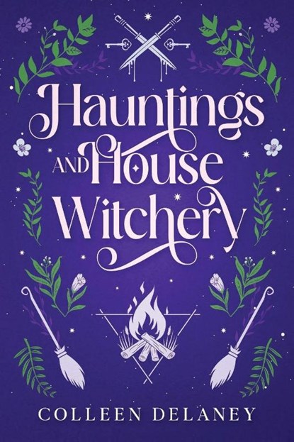 Hauntings and House Witchery, Colleen Delaney - Paperback - 9781648985423