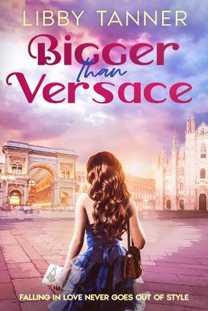 Bigger Than Versace, Libby Tanner - Paperback - 9781648985485