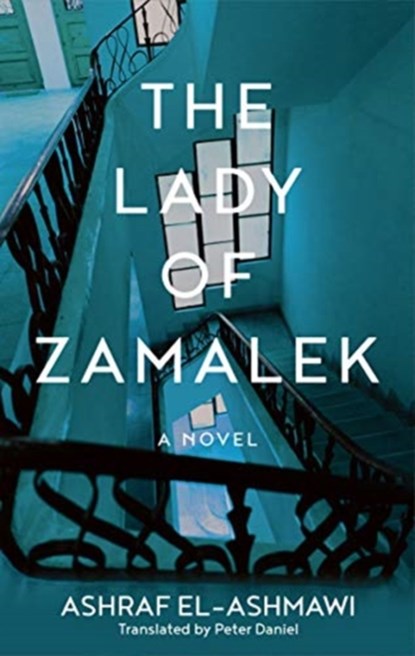 The Lady of Zamalek, Ashraf El-Ashmawi - Paperback - 9781649030764