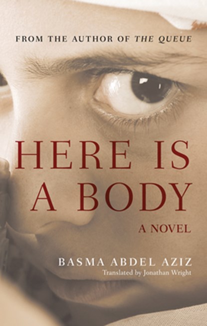 Here Is a Body, Basma Abdel Aziz - Paperback - 9781649030818