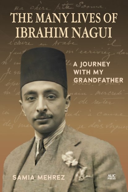 The Many Lives of Ibrahim Nagui, Samia Mehrez - Gebonden - 9781649033802