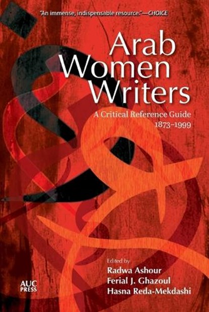 Arab Women Writers, Radwa Ashour ; Hasna Reda-Mekdashi ; Ferial Ghazoul - Paperback - 9781649034892