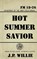 Hot Summer Savior, J. P. Willie - Paperback - 9781649050434