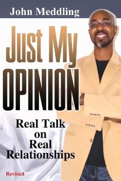 Just My Opinion, MEDDLING,  John - Paperback - 9781649082862