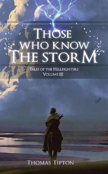 Those Who Know the Storm Tales of the Hellfighters Volume 3, TIPTON,  Thomas - Paperback - 9781649089618