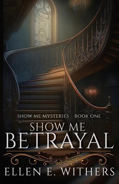 Show Me Betrayal, Ellen E. Withers - Paperback - 9781649172914