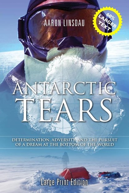 Antarctic Tears (LARGE PRINT), Aaron Linsdau - Paperback - 9781649220127