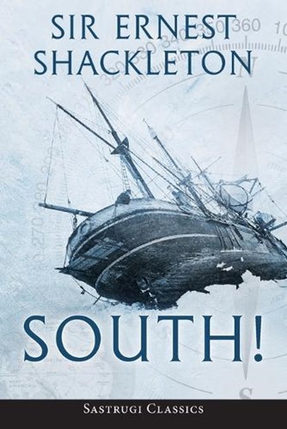 South! (Annotated), Ernest Shackleton - Paperback - 9781649220158