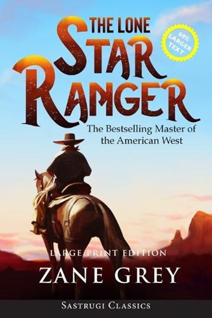 The Lone Star Ranger (Annotated) LARGE PRINT, Zane Grey - Paperback - 9781649220219