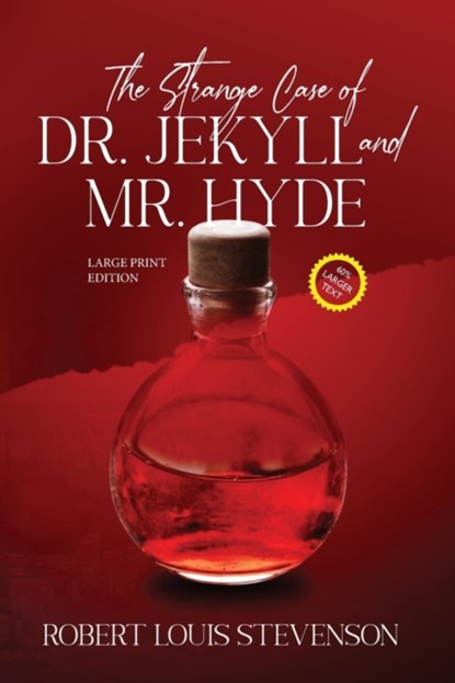 The Strange Case of Dr. Jekyll and Mr. Hyde (Annotated, Large Print), Robert Louis Stevenson - Paperback - 9781649221285