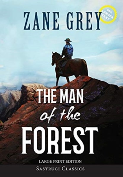The Man of the Forest (Annotated, Large Print), Zane Grey - Gebonden - 9781649221476