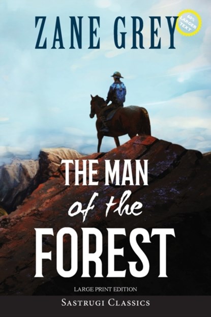 The Man of the Forest (Annotated, Large Print), Zane Grey - Paperback - 9781649221483