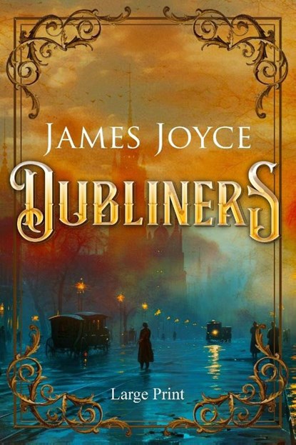 Dubliners (Large Print, Annotated), James Joyce - Paperback - 9781649223494