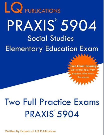 PRAXIS 5904 Social Studies Elementary Education Exam, Lq Publications - Paperback - 9781649263599