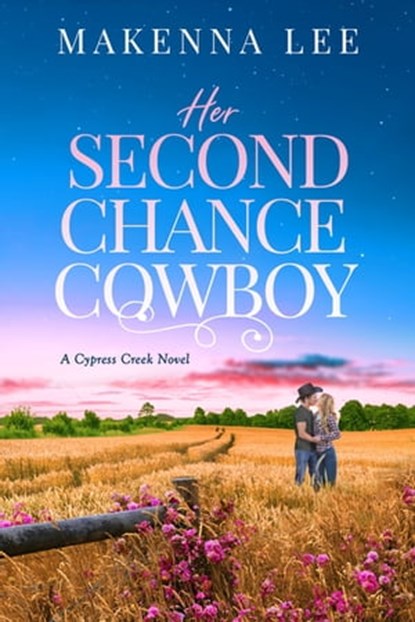 Her Second Chance Cowboy, Makenna Lee - Ebook - 9781649370037