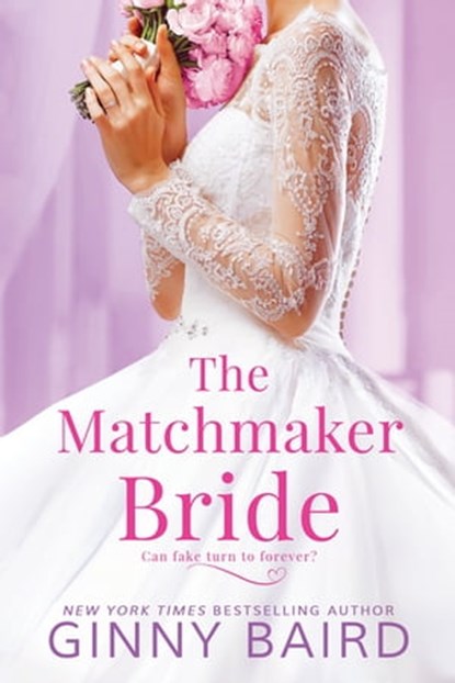 The Matchmaker Bride, Ginny Baird - Ebook - 9781649370396
