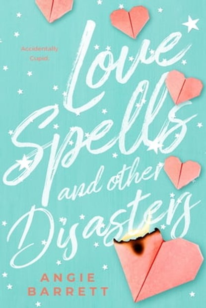 Love Spells and Other Disasters, Angie Barrett - Ebook - 9781649371256