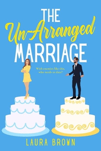 The Un-Arranged Marriage, Laura Brown - Ebook - 9781649373199