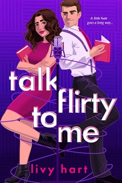 Talk Flirty to Me, Livy Hart - Ebook - 9781649373205