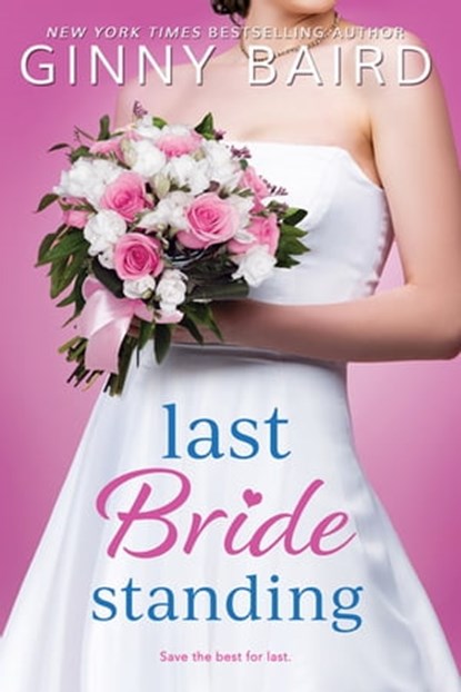 Last Bride Standing, Ginny Baird - Ebook - 9781649374165