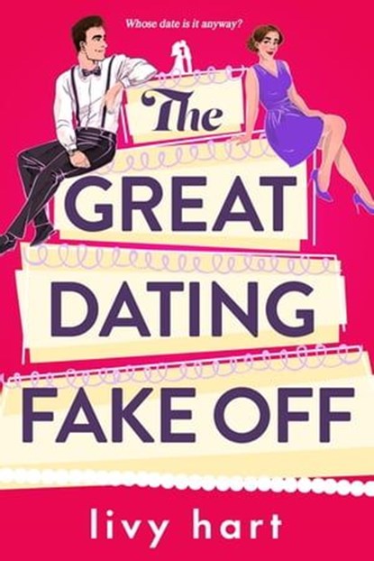 The Great Dating Fake Off, Livy Hart - Ebook - 9781649375292