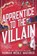 Apprentice to the Villain, Hannah Nicole Maehrer - Paperback - 9781649377173