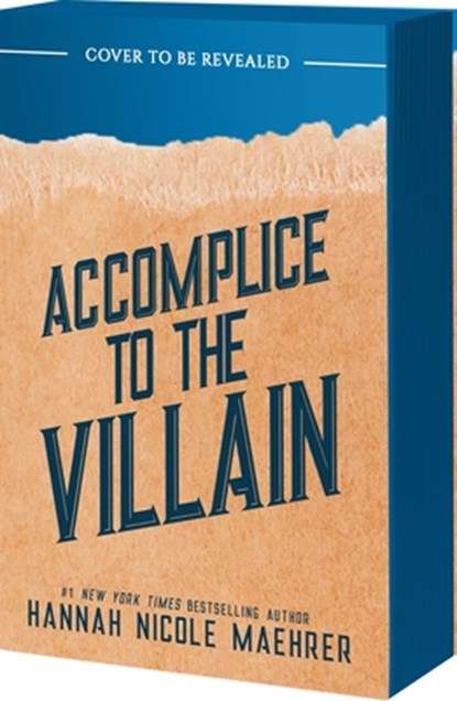 Accomplice to the Villan, Hannah Nicole Maehrer - Paperback - 9781649378545