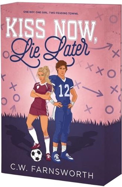 Kiss Now, Lie Later, C. W. Farnsworth - Paperback - 9781649378903