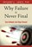 Why Failure Is Never Final: Turn Setbacks Into Steps Forward, Jantz Ph. D. Gregory L. - Paperback - 9781649380494