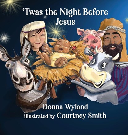 'Twas the Night Before Jesus, Donna Wyland - Gebonden - 9781649493903