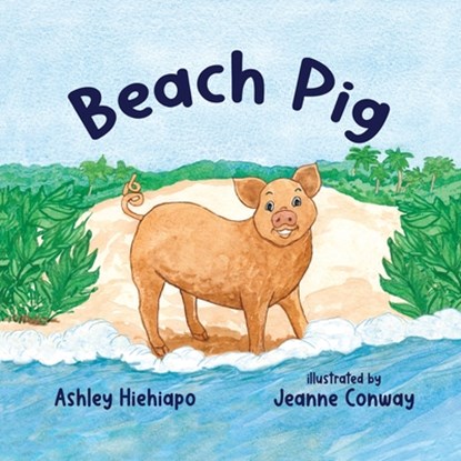 Beach Pig, Ashley Hiehiapo - Paperback - 9781649499387