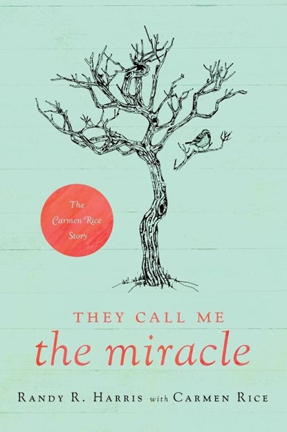 They Call Me "The Miracle", Randy R Harris - Paperback - 9781649600837