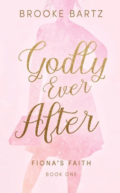 Godly Ever After, Brooke Bartz - Paperback - 9781649601261