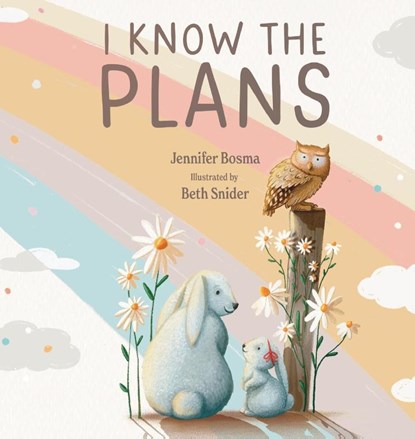 I Know the Plans, Jennifer Bosma ; Beth Snider - Gebonden - 9781649602077